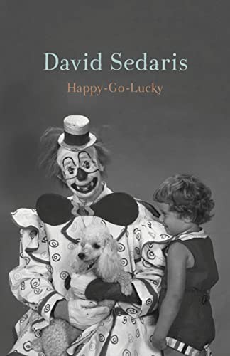 David Sedaris: Happy-Go-Lucky (Paperback, 2023, Back Bay Books)