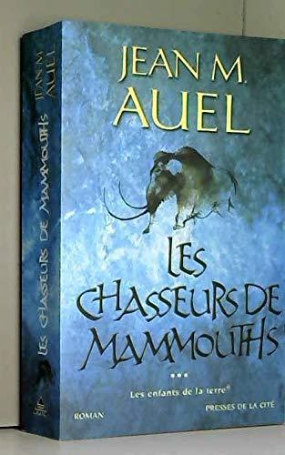 Jean M. Auel: Les chasseurs de mammouths (French language, 2001, le Grand livre du mois)