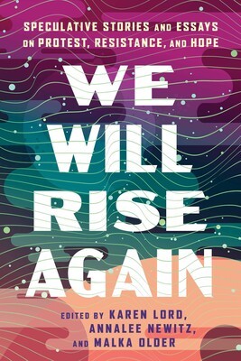 Malka Older, Annalee Newitz, Karen Lord: We Will Rise Again (Paperback, S&S/Saga Press)