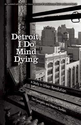 Marvin Surkin: Detroit I Do Mind Dying A Study In Urban Revolution (2012, Haymarket Books)