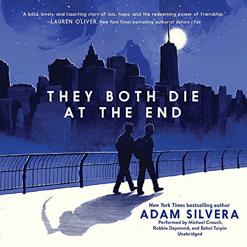 Adam Silvera: They Both Die at the End (AudiobookFormat, 2017, Harpercollins, HarperCollins Publishing and Blackstone Audio)