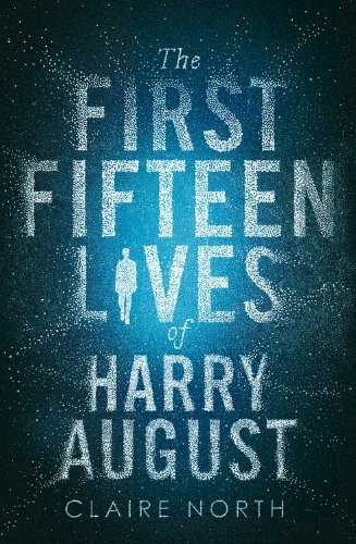 Claire North: The First Fifteen Lives of Harry August (Hardcover, 2014, Redhook)