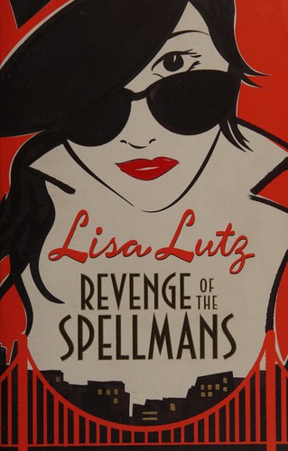 Lisa Lutz: Revenge of the Spellmans (2009, Simon and Schuster)