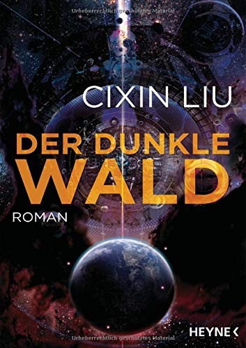 Cixin Liu: Der dunkle Wald : Roman (Paperback, German language, 2018, Heyne Verlag)