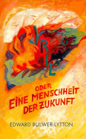 Edward Bulwer Lytton, Baron Lytton: Vril oder Eine Menschheit der Zukunft. (Paperback, 2003, Verlag am Goetheanum)