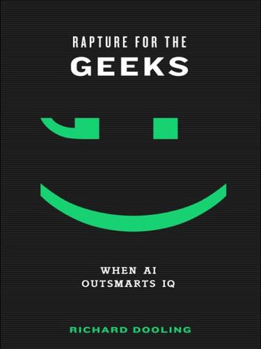 Richard Dooling: Rapture for the Geeks (EBook, 2008, Crown Publishing Group)