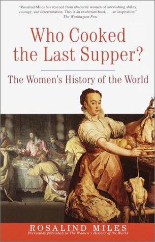 Rosalind Miles: Who Cooked the Last Supper (2001, Three Rivers Press)