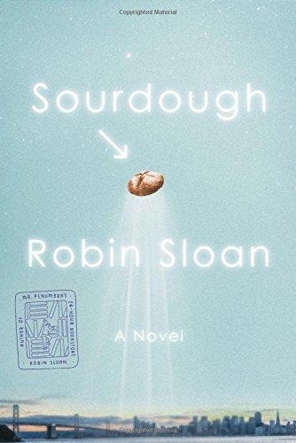 Robin Sloan: Sourdough (2017)