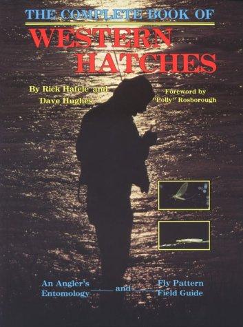 Rick Hafele: Complete Book of Western Hatches (Paperback, Frank Amato Publications)