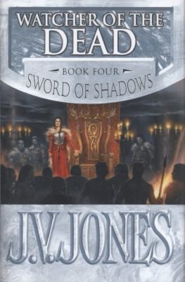 J. V. Jones: Watcher of the Dead
            
                Sword of Shadows (2010, Little, Brown Book Group)