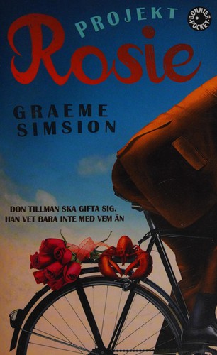 Graeme C. Simsion: Projekt Rosie (Swedish language, 2014, Bonnier Pocket)