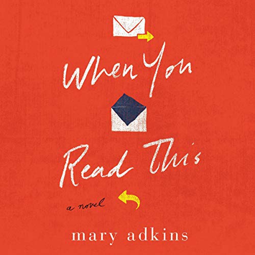 Mary Adkins: When You Read This (AudiobookFormat, 2019, Harpercollins, HarperCollins and Blackstone Audio)