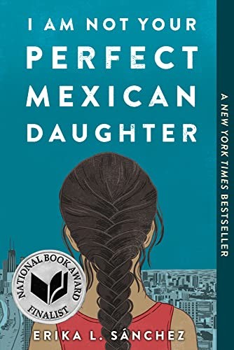 Erika L. Sánchez: I Am Not Your Perfect Mexican Daughter (2019, Perfection Learning Corporation, Turtleback)