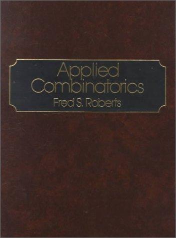 Fred S. Roberts: Applied combinatorics (1984, Prentice-Hall)