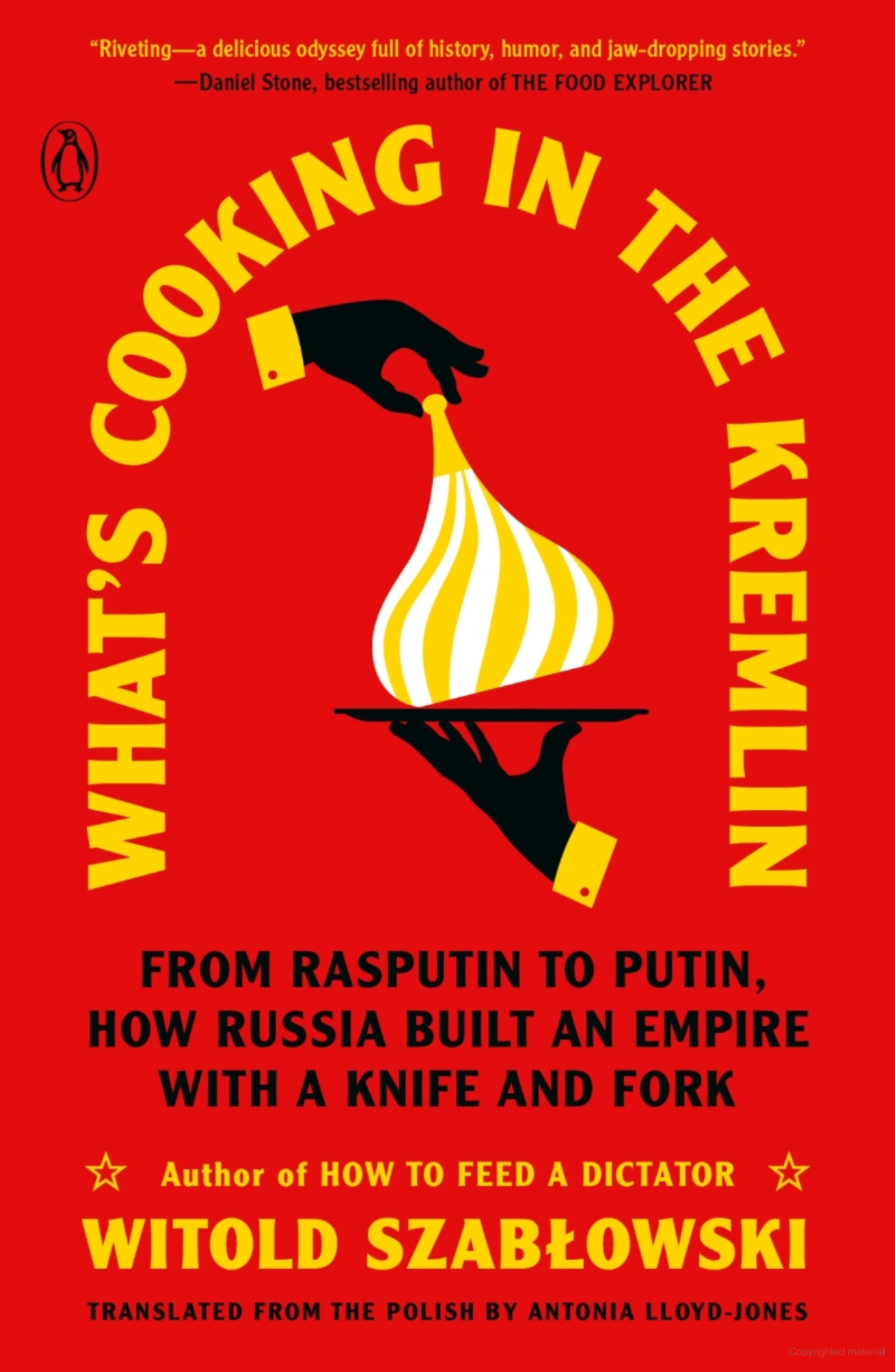 Witold Szablowski, Antonia Lloyd-Jones: What's Cooking in the Kremlin (2023, Penguin Publishing Group)