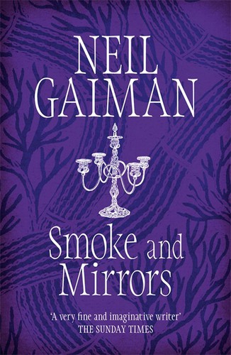 Neil Gaiman, William Peter Blatty, Joe Hill, Richard Chizmar, Kealan Patrick Burke, Brian Keene, Joe R. Lansdale, Ray Garton: Smoke and Mirrors (Paperback, 2013, Headline Publishing Group)