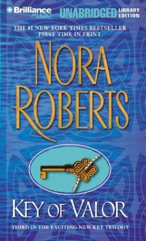 Nora Roberts: Key of Valor (Key Trilogy) (AudiobookFormat, 2003, Brilliance Audio Unabridged Lib Ed)