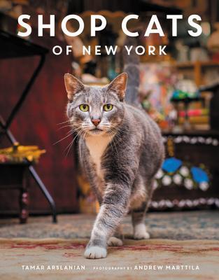 Tamar Arslanian, Andrew Marttila: Shop Cats of New York (2016, HarperCollins Publishers)