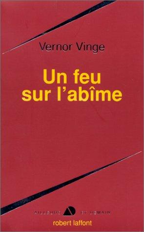 Vernor Vinge, Guy Abadia: Un feu sur l'abîme (Paperback, French language, 1994, Robert Laffont)