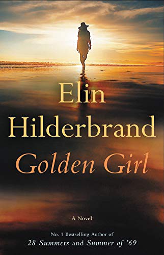 Elin Hilderbrand: Golden Girl (Hardcover, 2021, Little, Brown and Company)