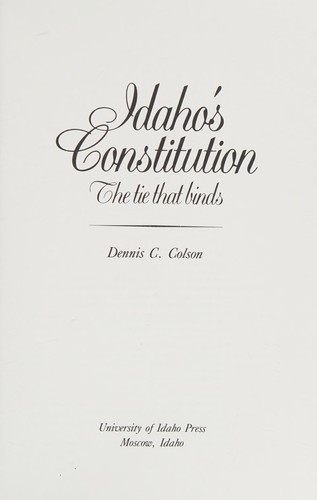 Dennis C. Colson: Idaho's Constitution (Hardcover, 1991, University of Idaho Press)