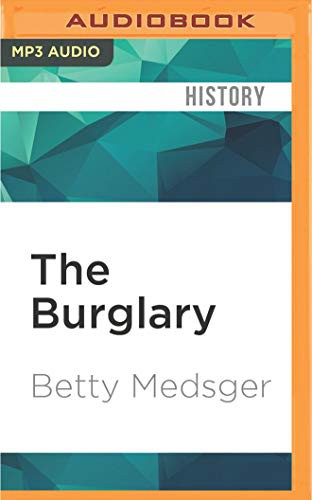 Betty Medsger, Betty Medsger Bronson Pinchot: Burglary, The (AudiobookFormat, 2016, Audible Studios on Brilliance, Audible Studios on Brilliance Audio)