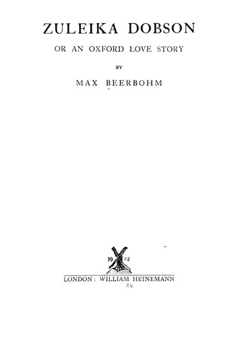 Sir Max Beerbohm: Zuleika Dobson (1922, W. Heinemann)