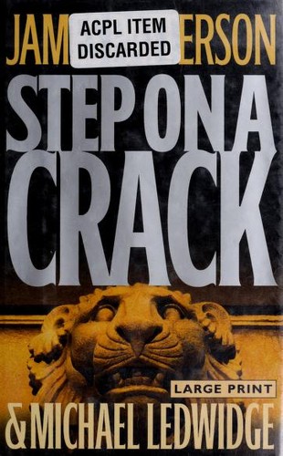 James Patterson, Michael Ledwidge, Michael Ledwidg: Step on a crack (Hardcover, 2007, Little, Brown and Company)