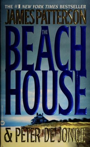 James Patterson, Peter De Jonge: The beach house (2003, Warner Books)