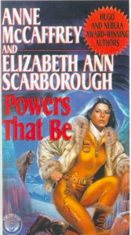 Anne McCaffrey, Elizabeth Ann Scarborough, Elizabeth Scarborough: Powers That Be (Hardcover, 1999, Bt Bound)