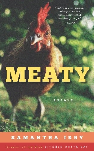 Samantha Irby: Meaty (2013, Curbside Splendor Publishing)