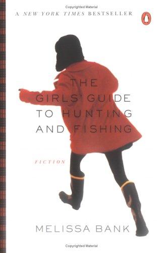 Melissa Bank: The girls' guide to hunting and fishing (2000, Penguin Books)