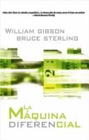 William Gibson, Bruce Sterling: La Máquina Diferencial (Paperback, Spanish language)