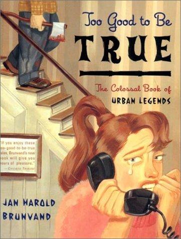 Jan Harold Brunvand: Too Good to Be True (W. W. Norton & Company)