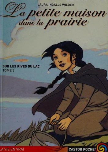 Laura Ingalls Wilder, Garth Williams, Catherine Cazier, Catherine Orsot: La Petite Maison dans la prairie, tome 3 (Paperback, French language, 1999, Flammarion)