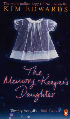 Kim Edwards: The Memory Keeper's Daughter (Paperback, 2007, Penguin Books)