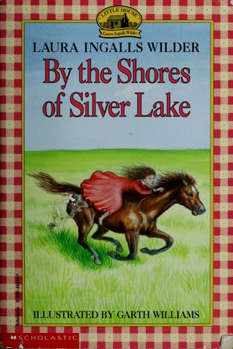 Garth Williams, Laura Ingalls Wilder: By the Shores of Silver Lake (little House) (By the shores of silver lake) (1967, scholastic, Scholastic)