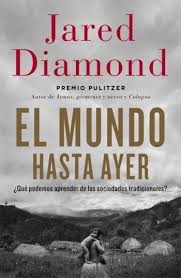 Jared Diamond, Efrén del Valle Peñamil: El mundo hasta ayer (2013, Debate, DEBATE)