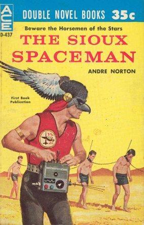 Andre Norton: The Sioux Spaceman (Paperback, 1960, Ace Books)