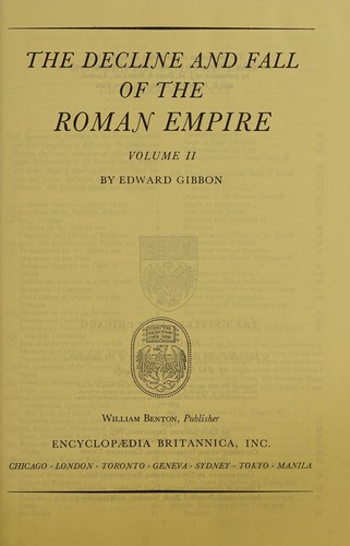 Edward Gibbon: The  decline and fall of the Roman Empire (1955, Encyclopaedia Britannica, Encyclop©Œdia Britannica)