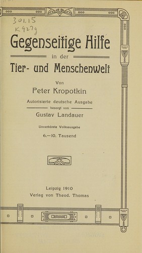 Peter Kropotkin: Gegenseitige Hilfe in der Tier- und Menschenwelt (German language, 1910, T. Thomas)