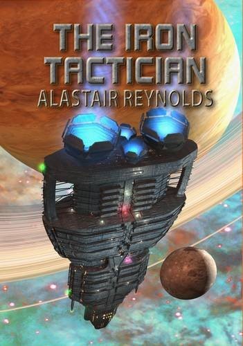 Alastair Reynolds, Signed Edition: The Iron Tactician (Hardcover, NewCon Press)