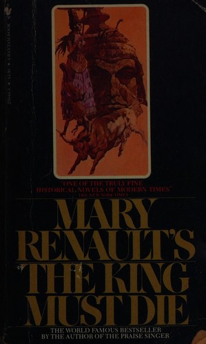 Mary Renault: King Must Die (Paperback, 1981, Bantam Books)