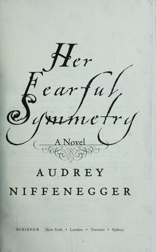 Audrey Niffenegger: Her Fearful Symmetry (EBook, 2009, Random House Group Limited)