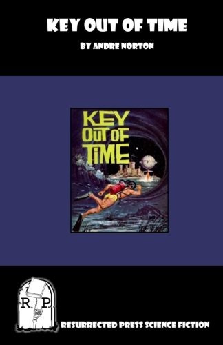 Andre Norton: Key Out of Time (2011, Resurrected Press)