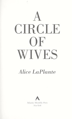 Alice LaPlante: A circle of wives (2014)