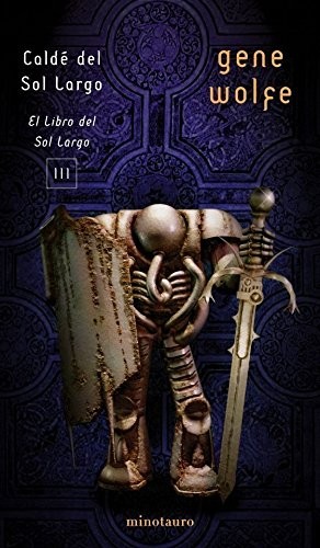 Gene Wolfe: Caldé del Sol Largo. El libro del Sol Largo, III (Paperback, 2003, Timun Mas Narrativa)