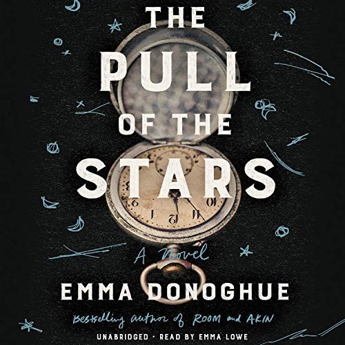 Emma Donoghue, Emma Lowe: The Pull of the Stars (AudiobookFormat, 2020, Little, Brown & Company)