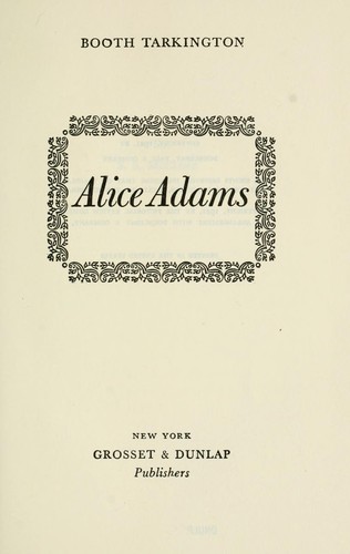 Booth Tarkington: Alice Adams (1921, Grosset & Dunlap)