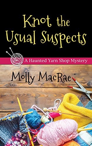 Molly MacRae: Knot the Usual Suspects (Paperback, 2016, Kennebec Large Print)